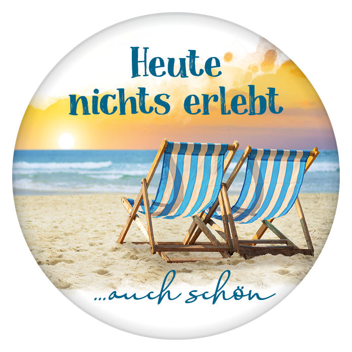 51054007 - Button Magnet "Heute nichts erlebt"