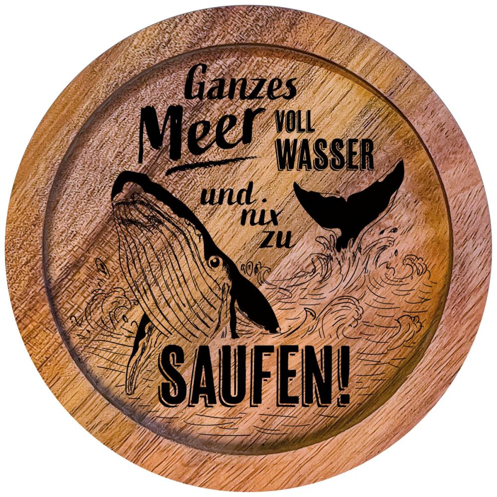 610006 - Untersetzer Holz rund "Ganzes Meer voller Wasser..."