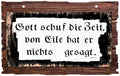621013 - Küstenschild "Gott schuf die Zeit, von Eile..."