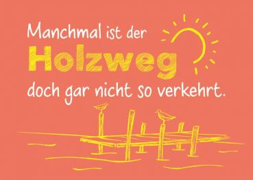 25034019 - Postkarte Küsten Colour "Manchmal ist der Holzweg..."